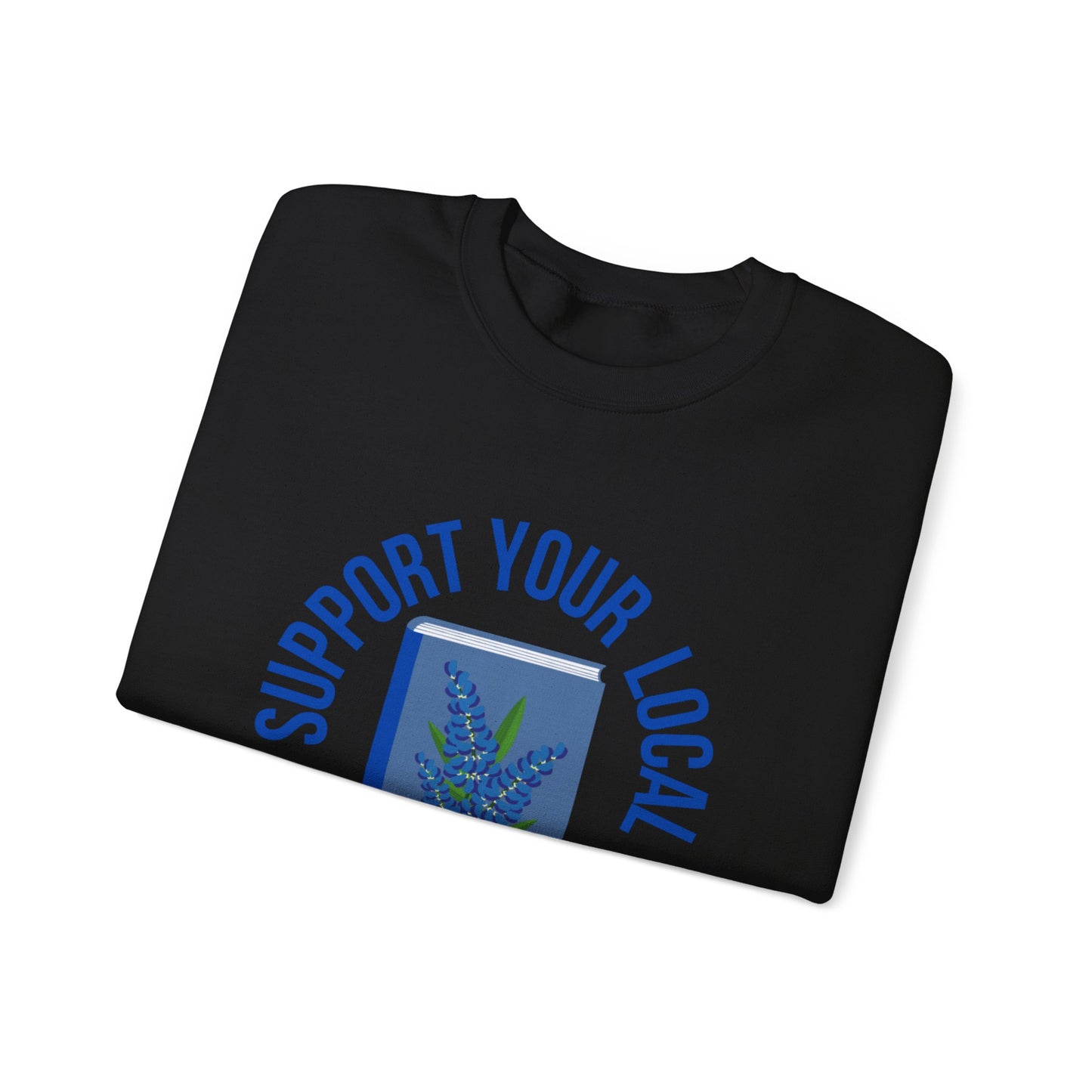 Support Your Local Reader TX Crewneck