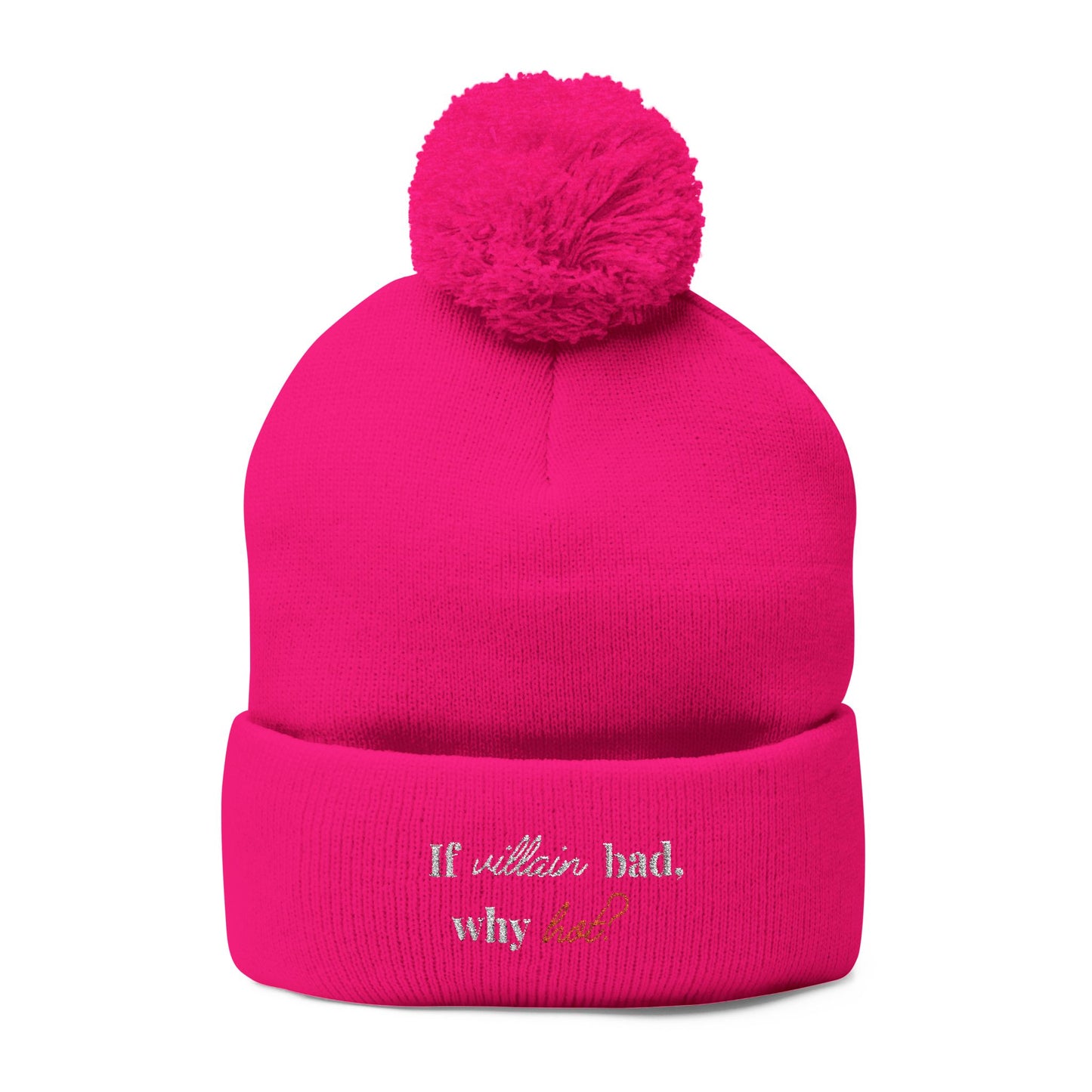 If Villain Bad Why Hot? Pom-Pom Knit Cap