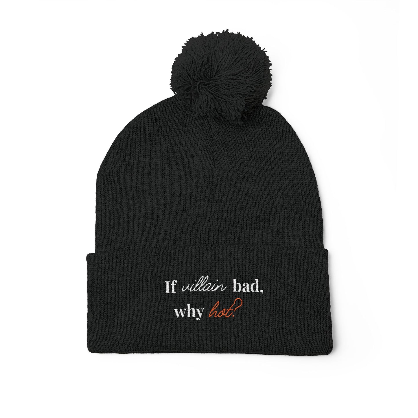 If Villain Bad Why Hot? Pom-Pom Knit Cap