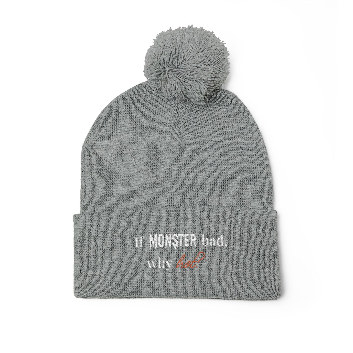 If Monster Bad Why Hot? Cozy Pom-Pom Knit Cap