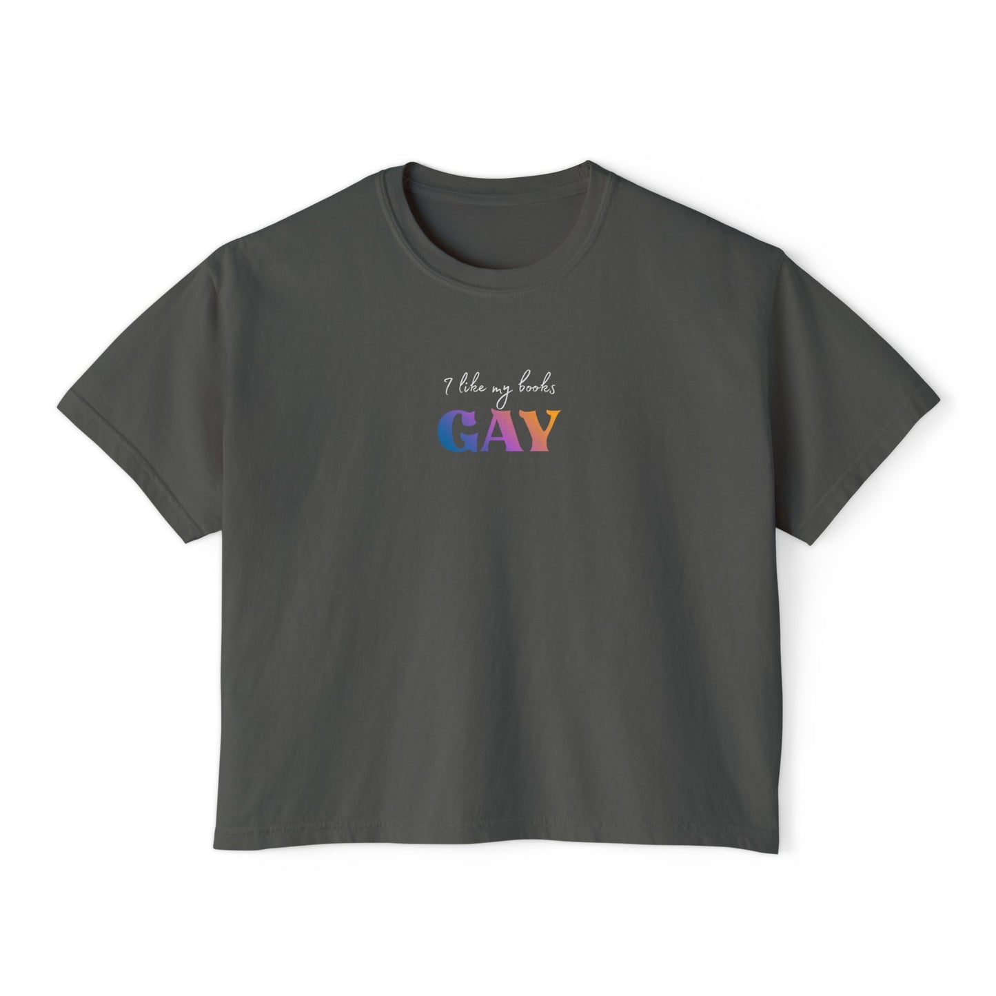I Like My Books Gay Boxy Crop Tee
