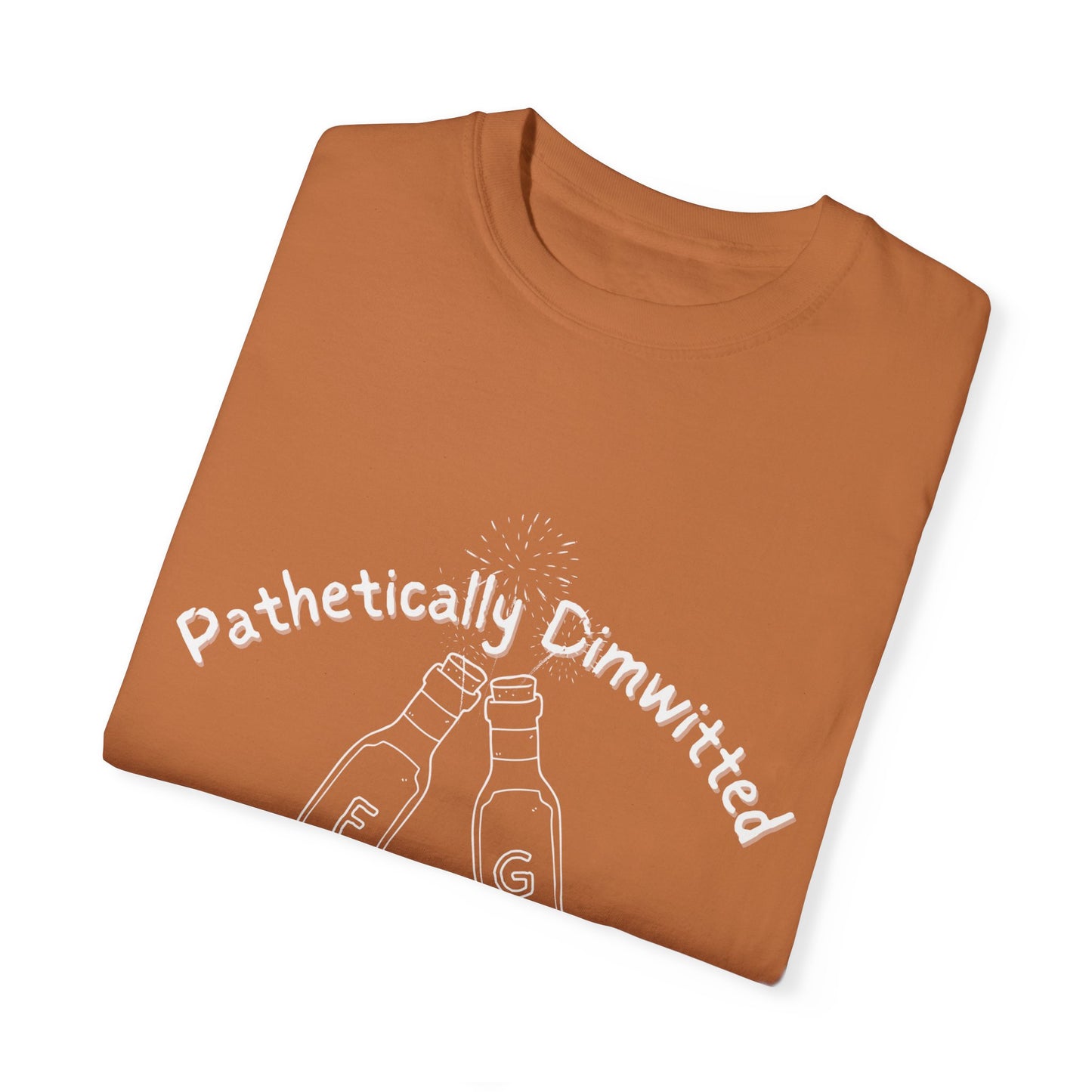 Pathetically Dimwitted Tee