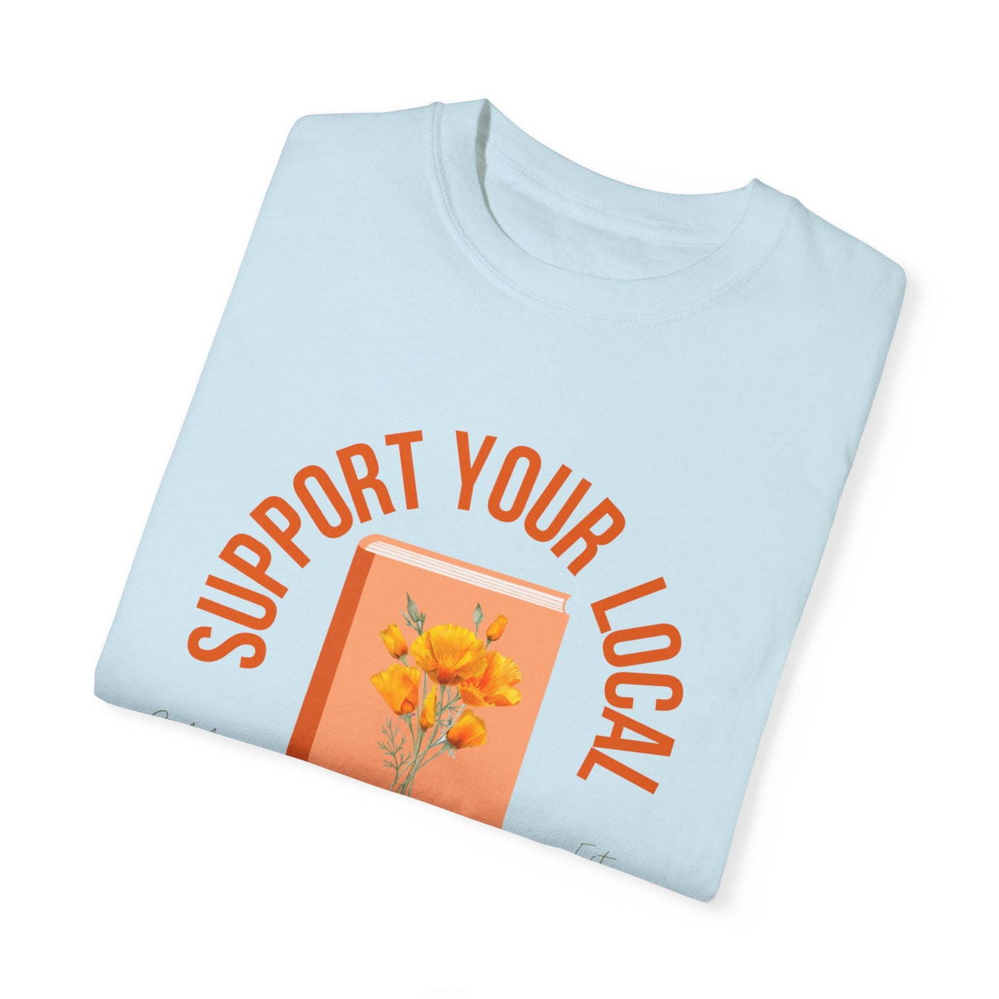 Support Your Local Reader CA Tee