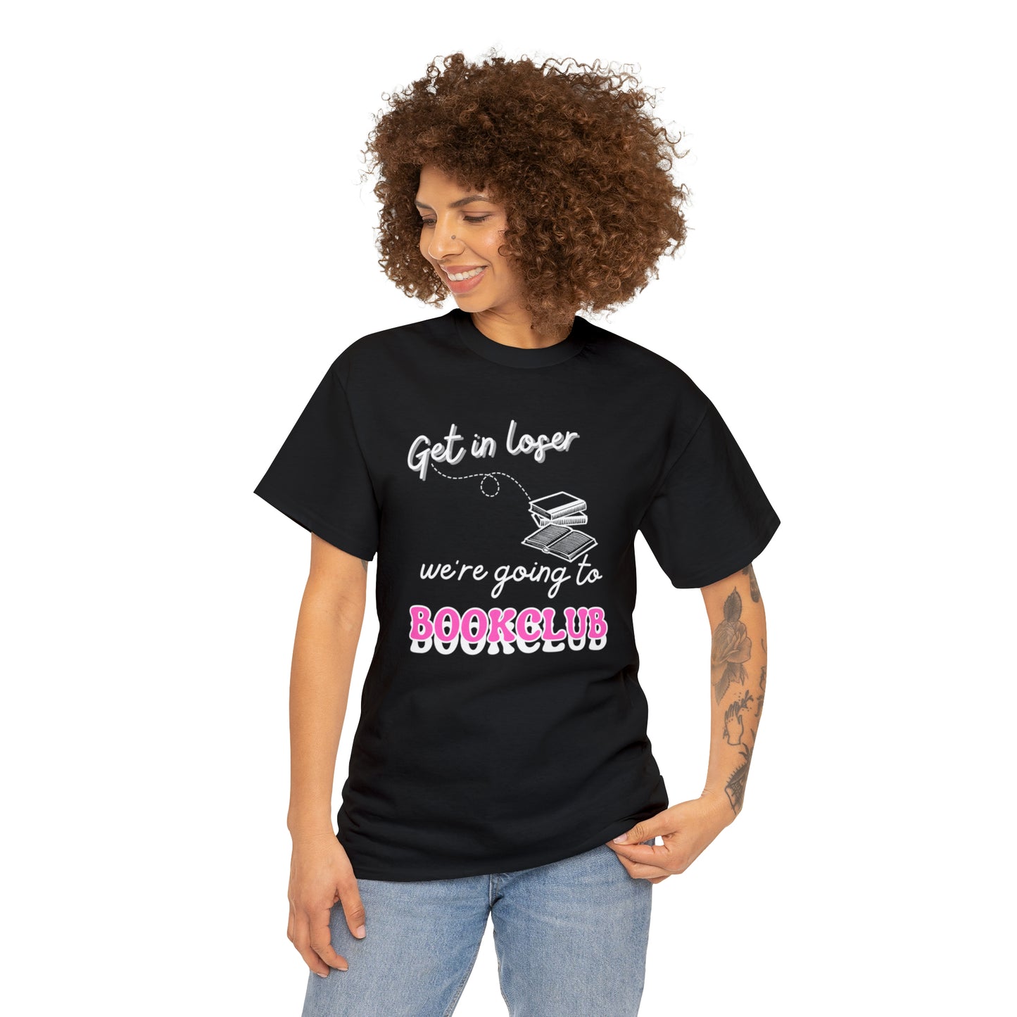 Get In Loser White Font Tee