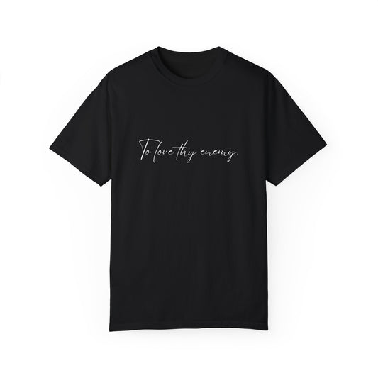 To Love Thy Enemy Tee