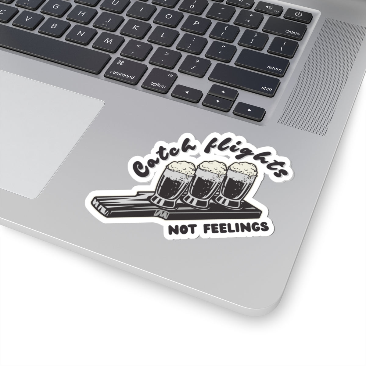 Catch Flights Not Feelings Sticker