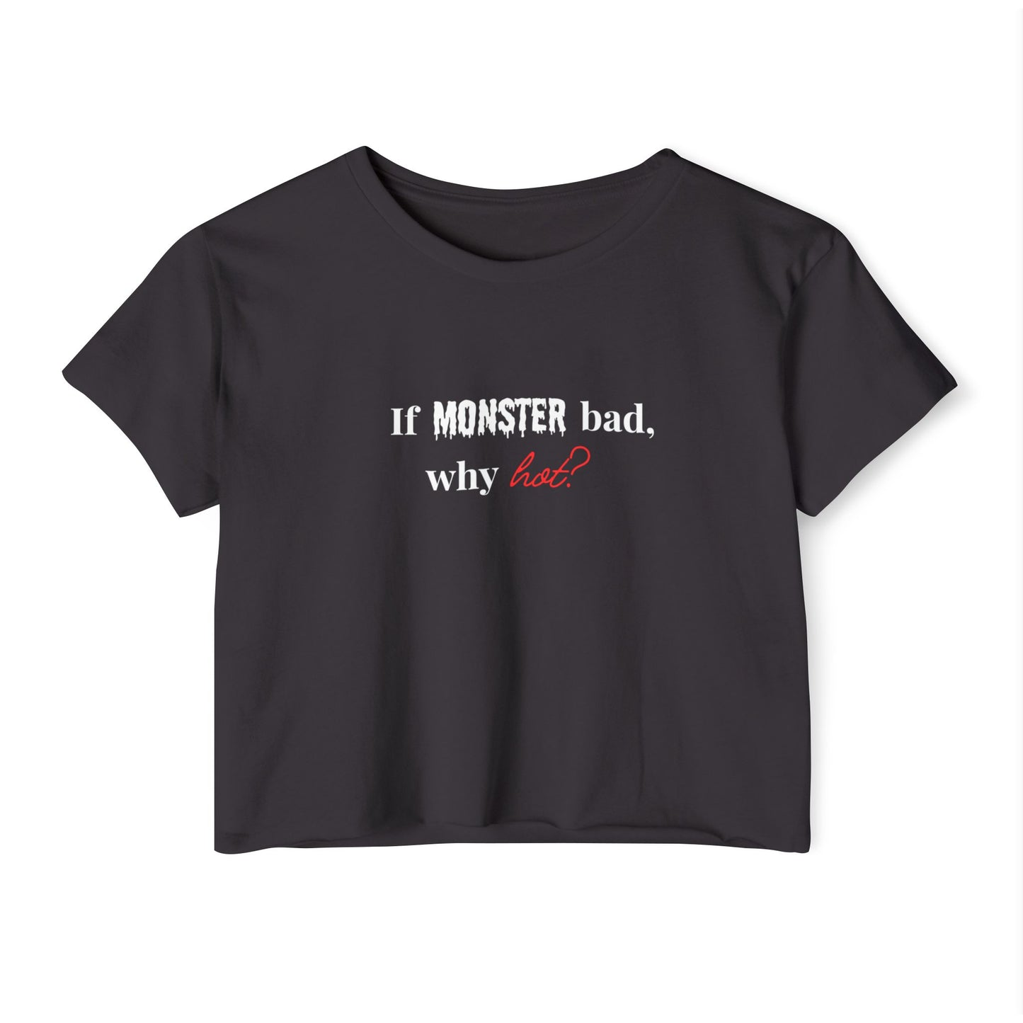 Why Hot? Monster Crop Tee