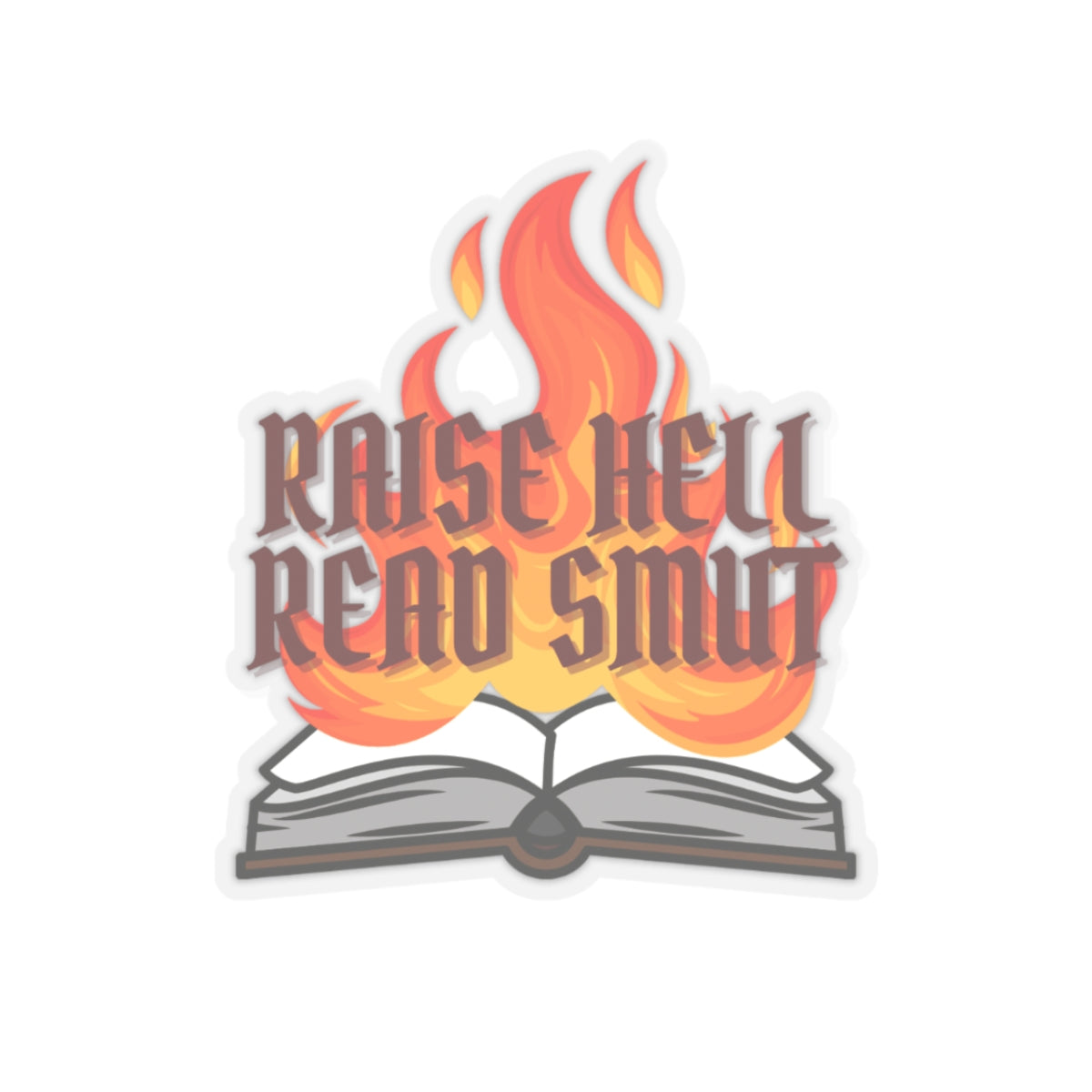 Raise Hell Read Smut Sticker
