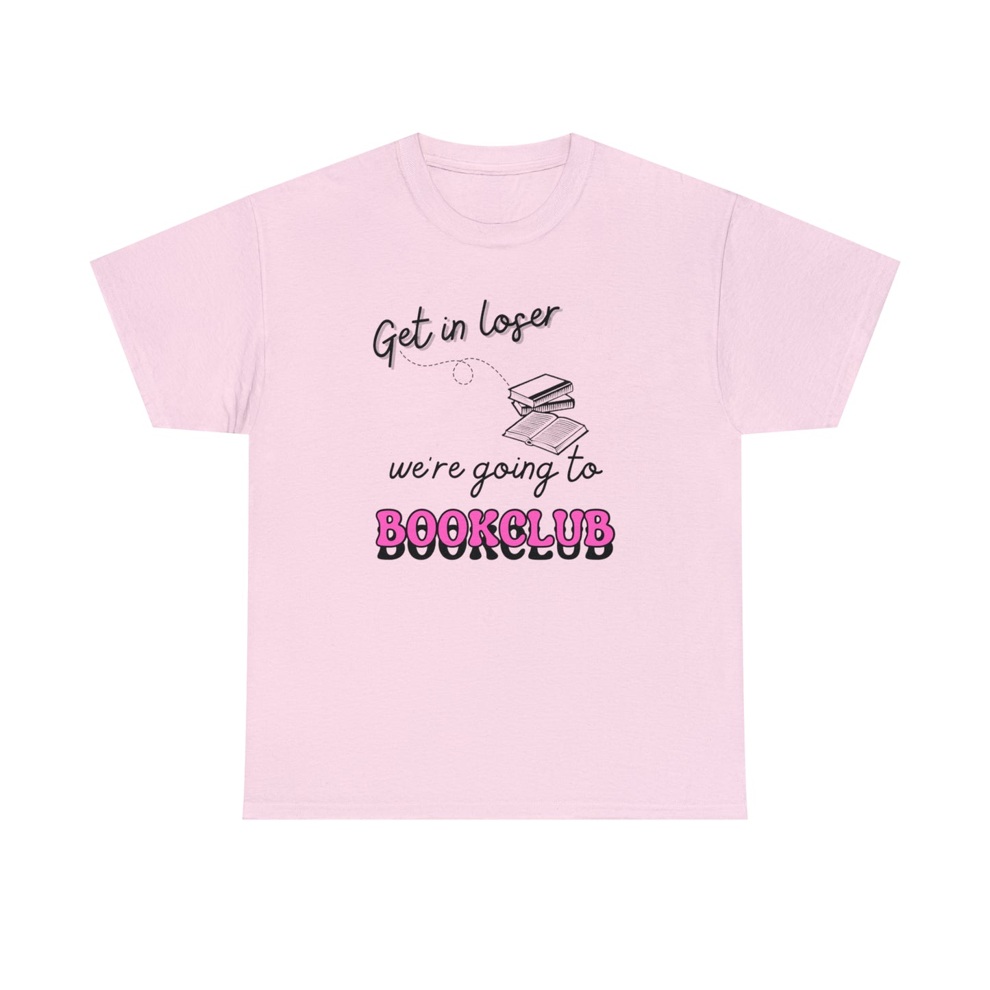 Get In Loser Black Font Tee