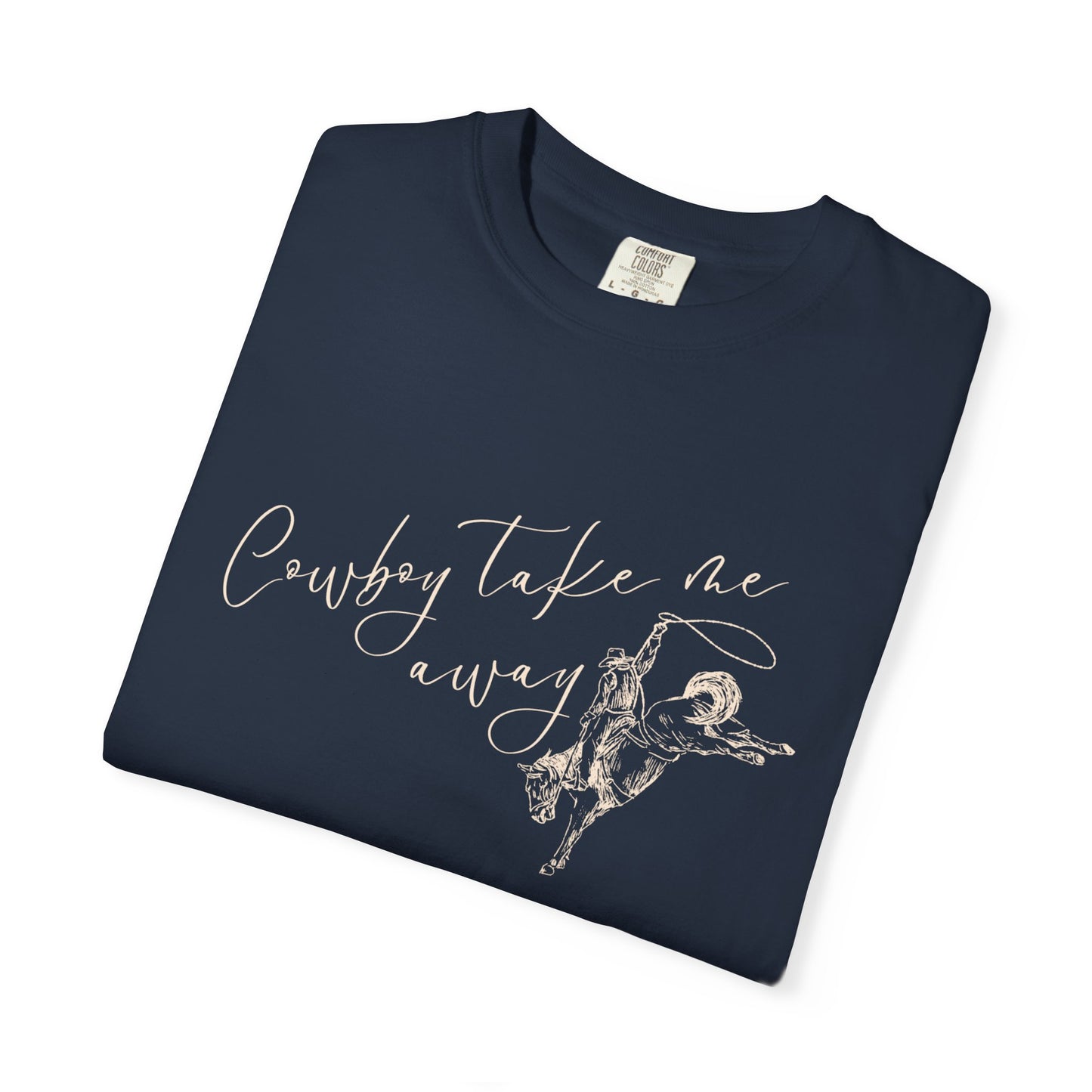 Cowboy Takes Me Away Tee